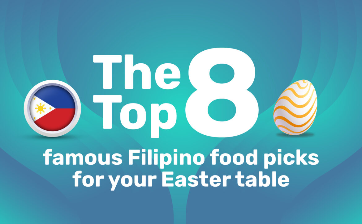 Title card for "The top 8 famous Filipino food picks for your Easter table"